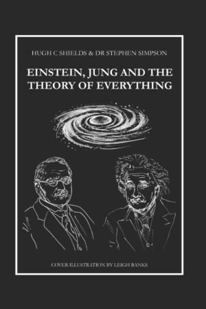 Einstein, Jung and the Theory of Everything - Dr. Stephen Simpson